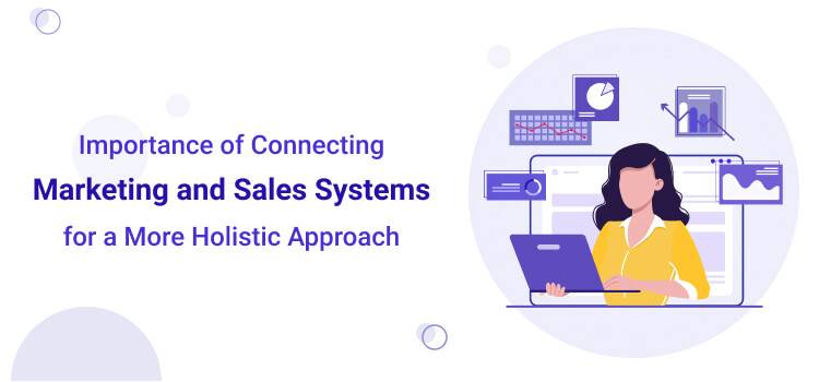 1. Why it's important to integrate sales and marketing software?